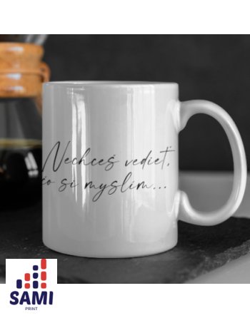 Keramický hrnček s motívom "Nechceš vedieť...".